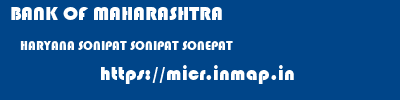 BANK OF MAHARASHTRA  HARYANA SONIPAT SONIPAT SONEPAT  micr code